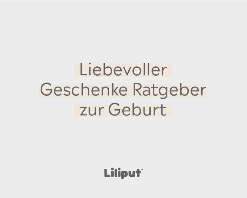 Liebevoller Geschenke-Ratgeber zur Geburt