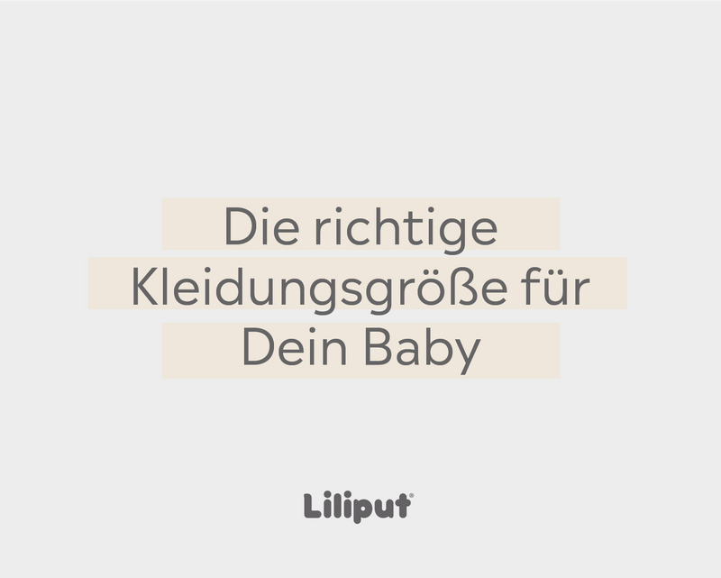 Die richtige Kleidungsgröße für Dein Baby